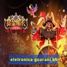 eletronica guarani bh